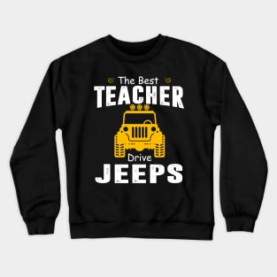 The Best Teacher Drive Jeeps Jeep Lover Crewneck Sweatshirt